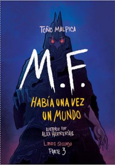 m. f. habia una vez un mundo. libro segundo. parte 3 (ebook)-antonio malpica-9786072454781
