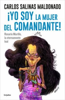 yo soy la mujer del comandante (ebook)-carlos salinas maldonado-9786073829281