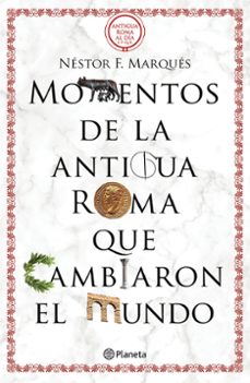 momentos de la antigua roma que cambiaron el mundo-9786073920681