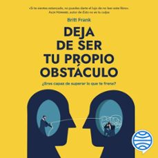 deja de ser tu propio obstáculo (audiolibro)-britt frank-9786073927581