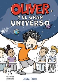 oliver y el gran universo-jorge cham-9786075840581