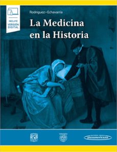 la medicina en la historia-martha eugenia rodriguez perez-ruy echevarria rodriguez-9786078546381