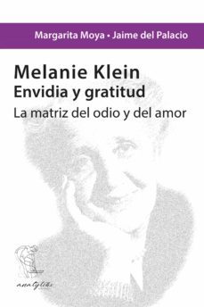 melanie klein. envidia y gratitud (ebook)-margarita moya-jaime del palacio-9786078676781