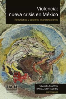 violencia: nueva crisis en mexico (ebook)-gezabel guzman-9786078840281
