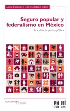 seguro popular y federalismo en mexico (ebook)-laura flamand-carlos moreno jaimes-9786079367381