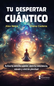tu despertar cuantico (ebook)-diana cadena-alex neira-9786287667181