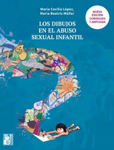 los dibujos en el abuso sexual infantil (2a edición) (ebook)-maría cecilia lópez-maría beatriz müller-9786316516381