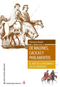 de malones, cacicas y parlamentos (ebook)-florencia roulet-9786316680181