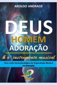 deus homem adoraço &amp; o instrumento musical (ebook)-aroldo andrade-9786500541281