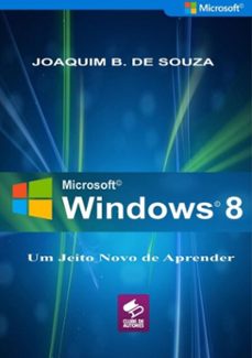 microsoft windows 8 sistema operacional (ebook)-joaquim b. de souza-9786500885781
