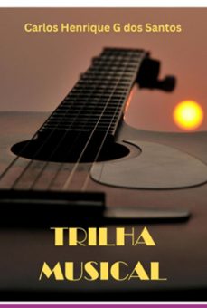 trilha musical (ebook)-carlos henrique g dos santos-9786501156781