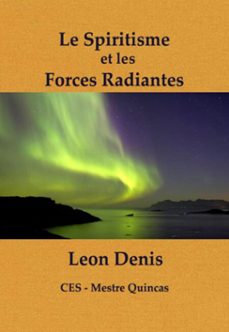 le spiritisme et les forces radiantes (ebook)-denis léon-9786501205281