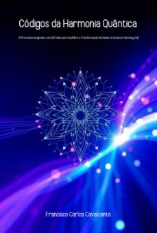 codigos da harmonia quantica (ebook)-francisco carlos cavalcante-9786501336381