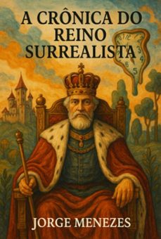 a cronica do reino surrealista (ebook)-jorge menezes-9786501678481