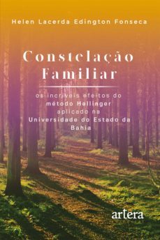 constelaço familiar  os incriveis efeitos do metodo hellinger aplicado na universidade do estado da bahia (ebook)-helen lacerda edington fonseca-9786525001081