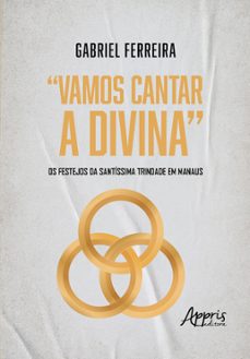 "vamos cantar a divina": os festejos da santissima trindade em manaus (ebook)-gabriel ferreira-9786525055381