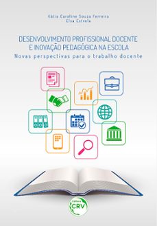 o desenvolvimento profissional docente  e inovaço pedagogica na escola (ebook)-kátia caroline souza ferreira-elsa estrela-9786525139081