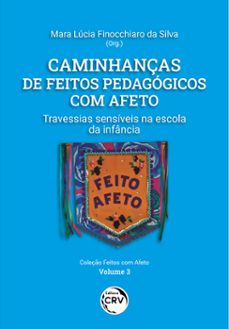 caminhanças de feitos pedagogicos com afeto (ebook)-mara lúcia finocchiaro da silva-9786525141381