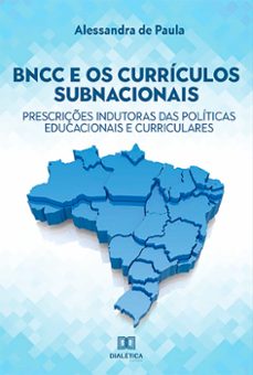 bncc e os curriculos subnacionais (ebook)-alessandra de paula-9786525219981