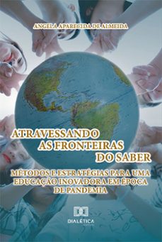atravessando as fronteiras do saber (ebook)-angela aparecida de almeida-9786525221281