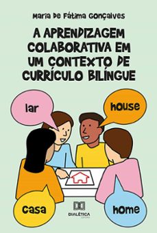 a aprendizagem colaborativa em um contexto de curriculo bilingue (ebook)-maria de fátima gonçalves-9786525248981