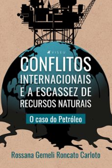 conflitos internacionais e a escassez de recursos naturais (ebook)-rossana gemeli roncato carloto-9786525401881