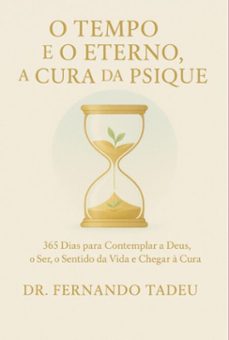 o tempo e o eterno, a cura da psique (ebook)-fernando tadeu barduzzi tavares-9786526643181