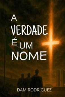 a verdade e um nome (ebook)-dam rodriguez-9786526649381