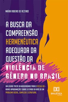 a busca da compreenso hermeneutica adequada da questo da violencia de genero no brasil (ebook)-maíra ribeiro de rezende-9786527039181