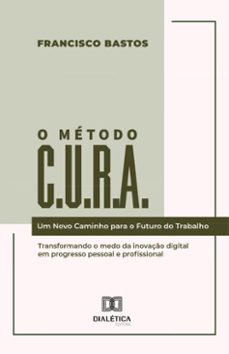 o método c.u.r.a. (ebook)-francisco bastos-9786527074281