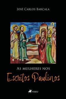as mulheres nos escritos paulinos (ebook)-josé carlos barcala-9786528016181
