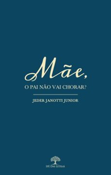me, o pai no vai chorar? (ebook)-jeder janotti junior-9786552392381