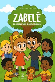 zabele. do coraço vazio a alma renovada! (ebook)-izabel rodrigues-9786552399281