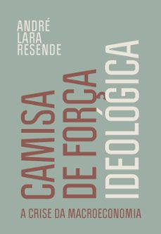 camisa de força ideologica (ebook)-andré lara resende-9786557823781
