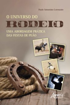 o universo do rodeio: uma abordagem pratica das festas de peo (ebook)-paulo saturnino lorenzato-9786558209881