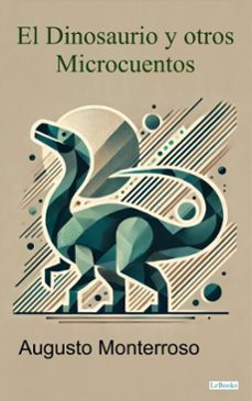 el dinosaurio y otros microcuentos (ebook)-augusto monterrosso-9786558944881