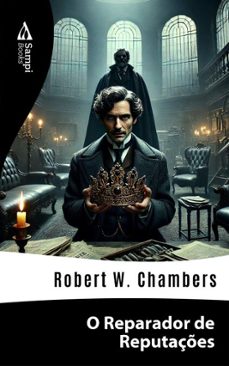 o reparador de reputaçes (ebook)-robert w. chambers-9786561333481