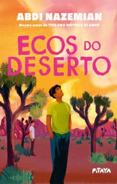 ecos do deserto  uma historia sobre amizade e superaço do mesmo autor de "tipo uma historia de amor" (ebook)-abdi nazemian-9786583175281