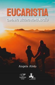 eucaristia caminho seguro rumo ao ceu (ebook)-angela abdo-9786586698381