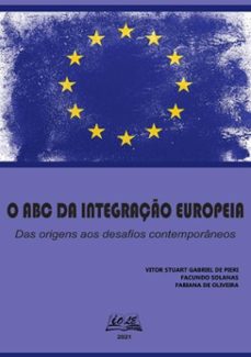 o abc da integraço europeia: das origens aos desafios contemporaneos (ebook)-pieri; facundo solanas; fabiana oliveira de vitor-9786599375781