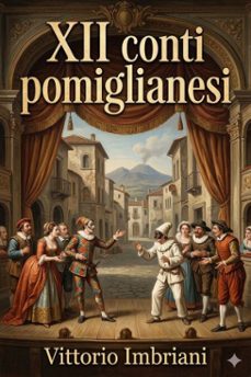 xii conti pomiglianesi / con varianti avellinesi, montellesi, bagnolesi, milanesi, toscane, ecc. (ebook)-9786726026081