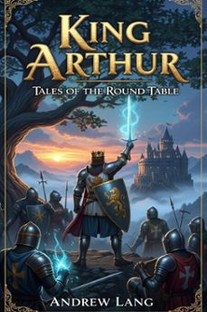king arthur: tales of the round table (ebook)-andrew lang-9786726550081