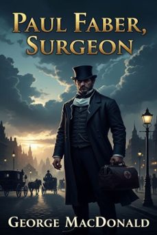 paul faber, surgeon (ebook)-george macdonald-9786726556281