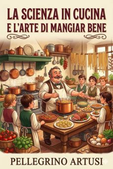 la scienza in cucina e l'arte di mangiar bene / manuale pratico per le famiglie (ebook)-pellegrino artusi-9786726575381