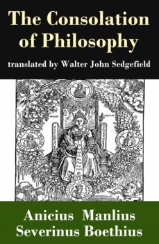 the consolation of philosophy (translated by walter john sedgefield) (ebook)-boethius,anicius manlius severinus-9788074843181