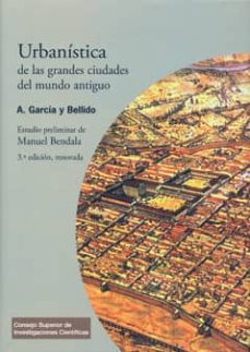 urbanistica de las grandes ciudades del mundo antiguo (3ª ed.)-9788400088781
