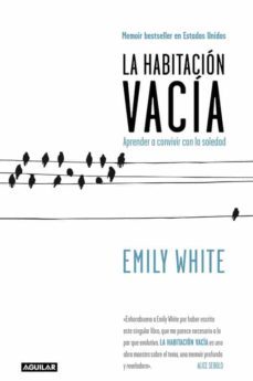 la habitacion vacia: aprende a convivir con la soledad-emily white-9788403101081