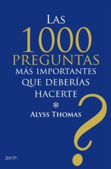 las 1000 preguntas mas importantes que deberias hacerte-alyss thomas-9788408079781