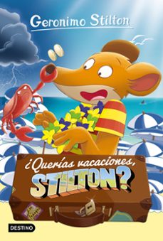 gs 19: ¿querias vacaciones, stilton?-geronimo stilton-9788408212881
