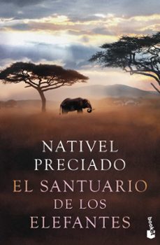 el santuario de los elefantes (premio azorin de novela 2021)-nativel preciado-9788408258681